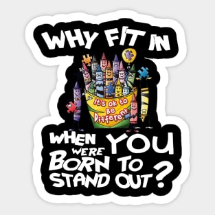 Why Fit In When You Were Born To Stand Out Autism Sticker